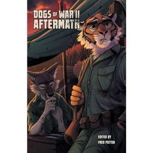 Dogs of War II Aftermath - by  Alice Dryden & Nighteyes Dayspring (Paperback) - 1 of 1