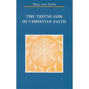 The Triune God of Christian Faith - (Zacchaeus Studies: New Testament) by  Mary Ann Fatula (Paperback) - 1 of 1