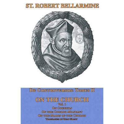 On the Church - (De Controversiis) by  Robert Bellarmine Sj (Paperback)