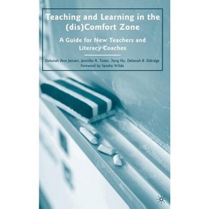 Teaching and Learning in the (dis)Comfort Zone - by  D Jensen & D Eldridge & Y Hu & J Tuten (Hardcover) - 1 of 1
