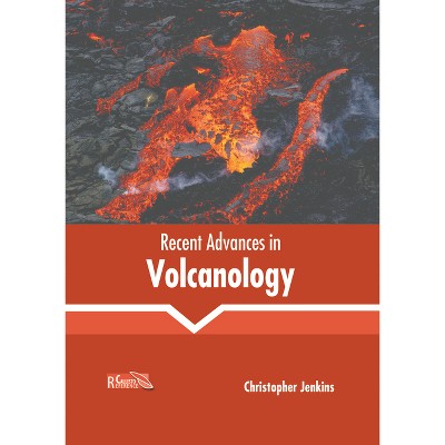 Recent Advances in Volcanology - by  Christopher Jenkins (Hardcover)