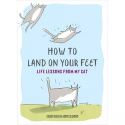 How to Land on Your Feet - by Jamie Shelman (Hardcover)