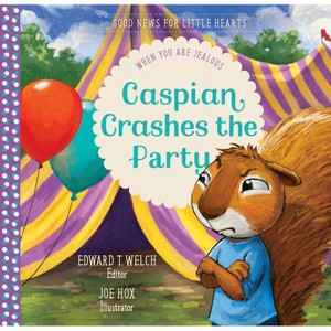 Caspian Crashes the Party - (Good News for Little Hearts) by  Edward T Welch (Hardcover) - 1 of 1