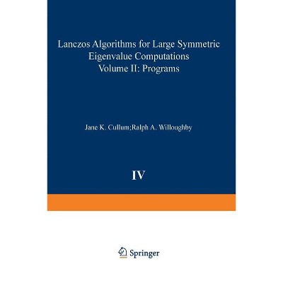 Lanczos Algorithms for Large Symmetric Eigenvalue Computations Vol. II Programs - (Progress in Scientific Computing) by  Cullum & Willoughby