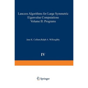 Lanczos Algorithms for Large Symmetric Eigenvalue Computations Vol. II Programs - (Progress in Scientific Computing) by  Cullum & Willoughby - 1 of 1