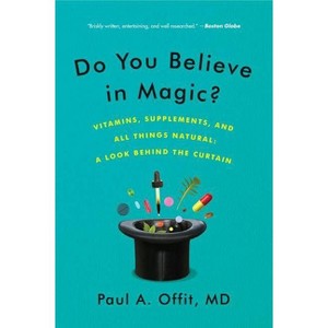 Do You Believe in Magic? - by  Paul A Offit (Paperback) - 1 of 1