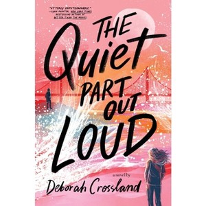 The Quiet Part Out Loud - by Deborah Crossland - 1 of 1