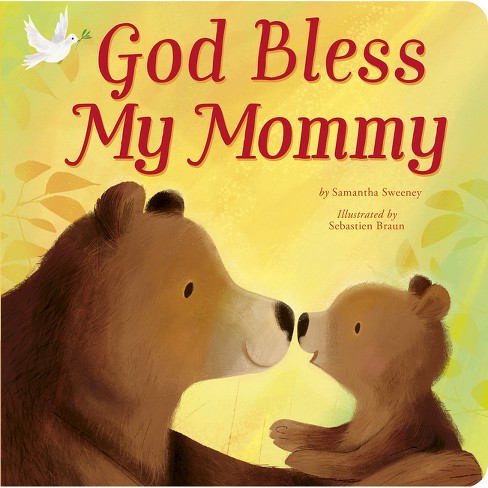 God Bless My Mommy - by  Samantha Sweeney (Board Book) - image 1 of 1