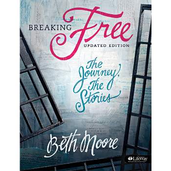 Breaking Free - Bible Study Book - by  Beth Moore (Paperback)