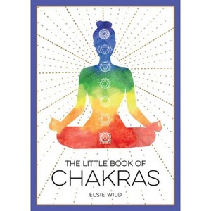 The Little Book of Chakras - by  Elsie Wild (Paperback) - 1 of 1