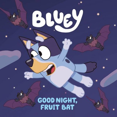 Good Night, Fruit Bat - (Bluey) by  Penguin Young Readers Licenses (Paperback)