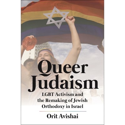 Queer Judaism - by  Orit Avishai (Paperback)