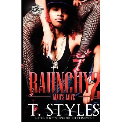 Raunchy 2 - by  T Styles & Toy Styles (Paperback)