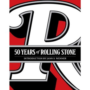 50 Years of Rolling Stone - by  Rolling Stone LLC & Jann S Wenner (Hardcover) - 1 of 1