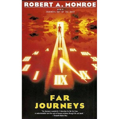 Far Journeys - (Journeys Trilogy) by  Robert A Monroe (Paperback)