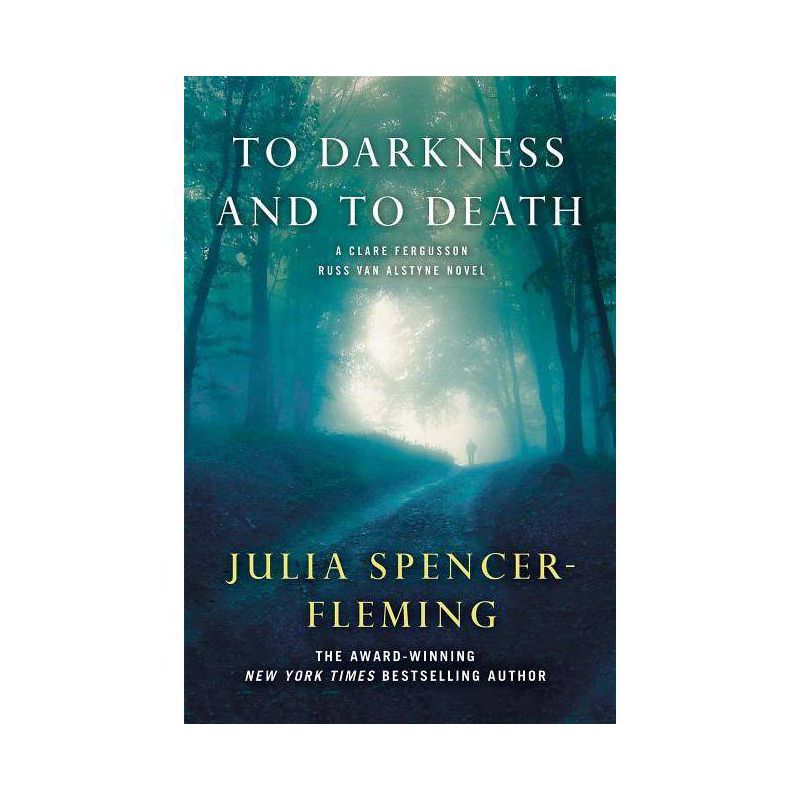 To Darkness and to Death - (Fergusson/Van Alstyne Mysteries) by  Julia Spencer-Fleming (Paperback), 1 of 2