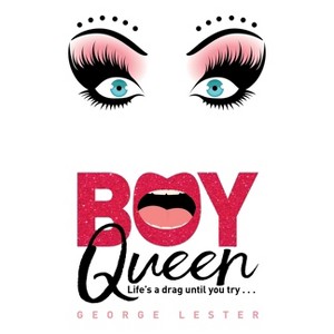Boy Queen - by  George Lester (Paperback) - 1 of 1