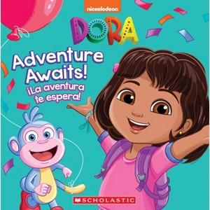 Adventure Awaits! / ¡La Aventura Te Espera! (Dora) - by  Kiara Valdez (Hardcover) - 1 of 1