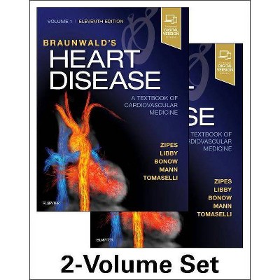 Braunwald's Heart Disease: A Textbook of Cardiovascular Medicine, 2-Volume Set - 11th Edition by  Peter Libby & Douglas P Zipes (Hardcover)