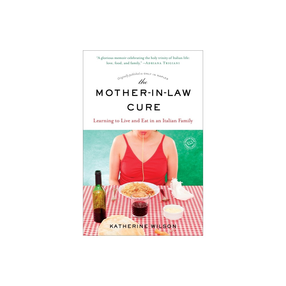 The Mother-in-Law Cure (Originally published as Only in Naples) - by Katherine Wilson (Paperback)