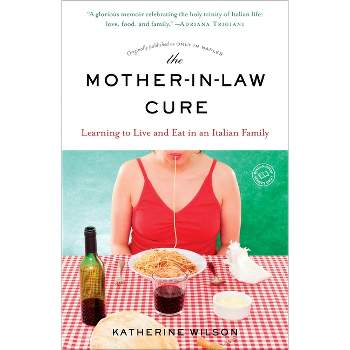 The Mother-in-Law Cure (Originally published as Only in Naples) - by  Katherine Wilson (Paperback)