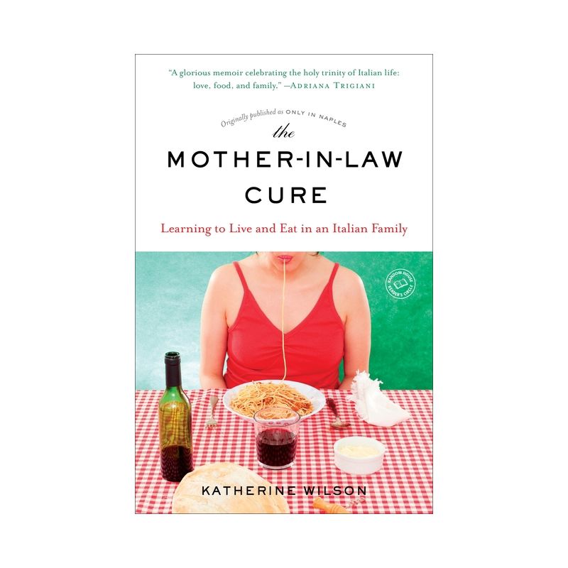 The Mother-in-Law Cure (Originally published as Only in Naples) - by  Katherine Wilson (Paperback), 1 of 2
