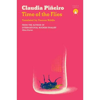 Time of the Flies - by  Claudia Piñeiro (Paperback)