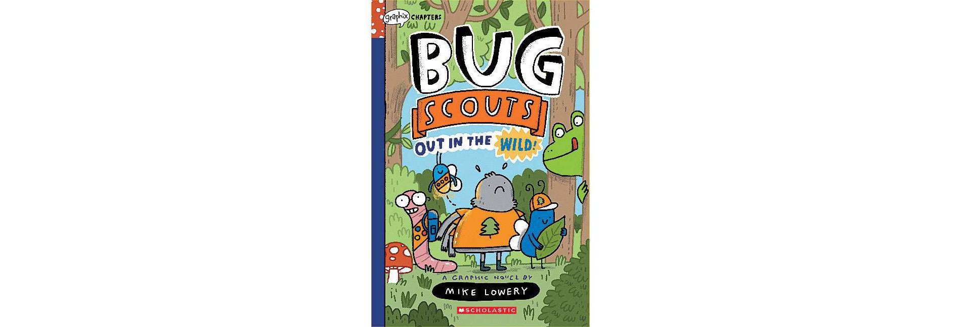Out in the Wild!: A Graphix Chapters Book (Bug Scouts #1) - by  Mike Lowery (Paperback)