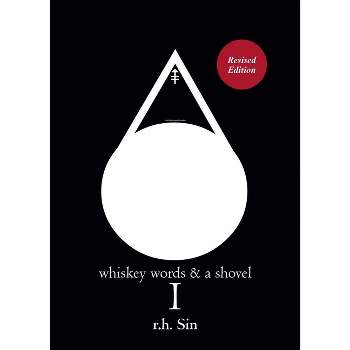 Whiskey Words & A Shovel I - By R. H. Sin ( Paperback )