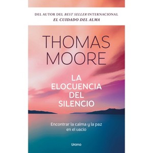 Elocuencia del Silencio, La - by  Thomas Moore (Paperback) - 1 of 1