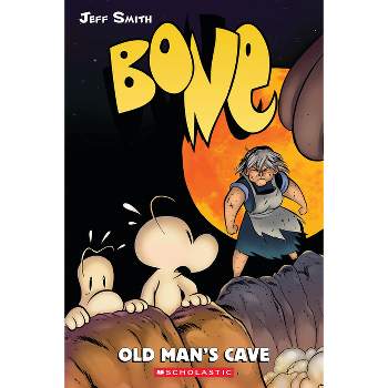 Old Man's Cave: A Graphic Novel (Bone #6) - (Bone Reissue Graphic Novels (Hardcover)) by  Jeff Smith (Paperback)
