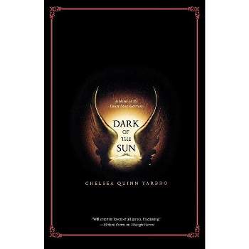 Dark of the Sun - (St. Germain) by  Chelsea Quinn Yarbro (Paperback)