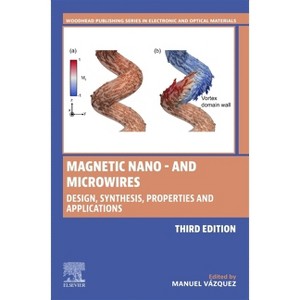 Magnetic Nano- And Microwires - (Woodhead Publishing Electronic and Optical Materials) 3rd Edition by  Manuel Vázquez (Paperback) - 1 of 1