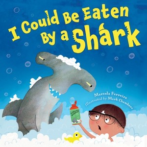I Could Be Eaten by a Shark - by  Marcela Ferreira (Hardcover) - 1 of 1