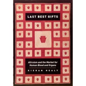 Last Best Gifts - by  Kieran Healy (Paperback) - 1 of 1