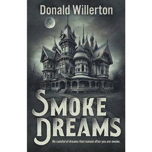 Smoke Dreams - by  Donald Willerton (Paperback) - 1 of 1