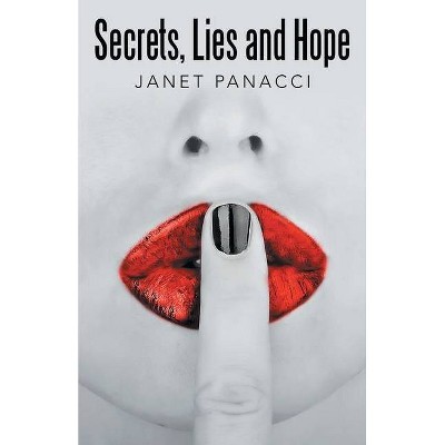 Secrets, Lies and Hope - by  Janet Panacci (Paperback)