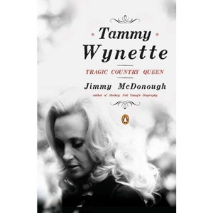 Tammy Wynette - by  Jimmy McDonough (Paperback) - 1 of 1