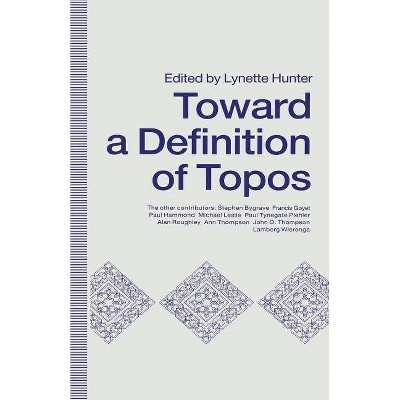 Towards a Definition of Topos - by  Lynette Hunter (Paperback)