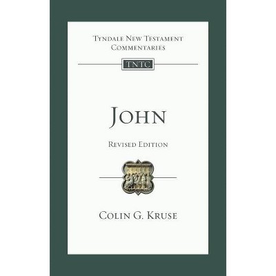 John (Revised Edition) - (Tyndale New Testament Commentary) by  Colin Kruse (Paperback)