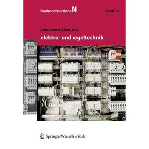 Elektro- Und Regeltechnik - (Baukonstruktionen) by  Anton Pech & Klaus Jens (Hardcover) - 1 of 1