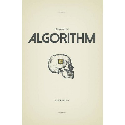 Dawn of the Algorithm - by  Yann Rousselot (Paperback)