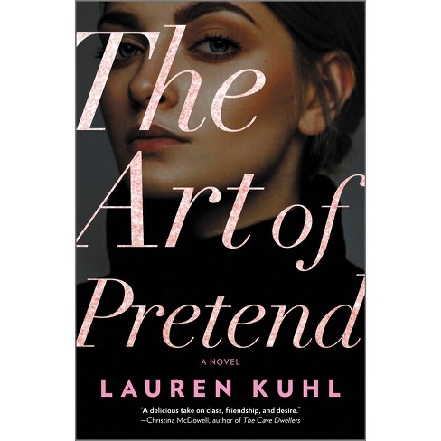 The Art of Pretend - by  Lauren Kuhl (Hardcover) - image 1 of 1