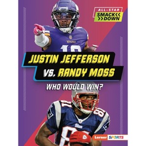 Justin Jefferson vs. Randy Moss - (All-Star Smackdown (Lerner (Tm) Sports)) by  Jim Gigliotti (Paperback) - 1 of 1