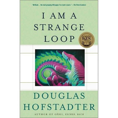 I Am a Strange Loop - by  Douglas R Hofstadter (Paperback)