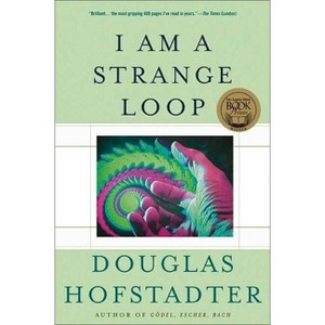 I Am a Strange Loop - by  Douglas R Hofstadter (Paperback) - 1 of 1