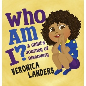 Who Am I? - by  Veronica Landers (Hardcover) - 1 of 1