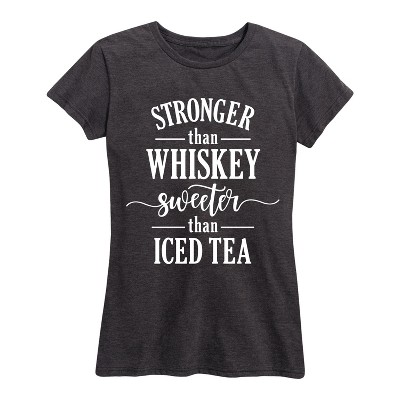 Women's - Country Casuals - Stronger Than Whiskey Sweeter Than Iced Tea Short Sleeve Graphic T-Shirt