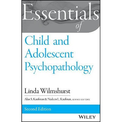 Essentials of Child and Adolescent Psychopathology - (Essentials of Behavioral Science) 2nd Edition by  Linda Wilmshurst (Paperback)