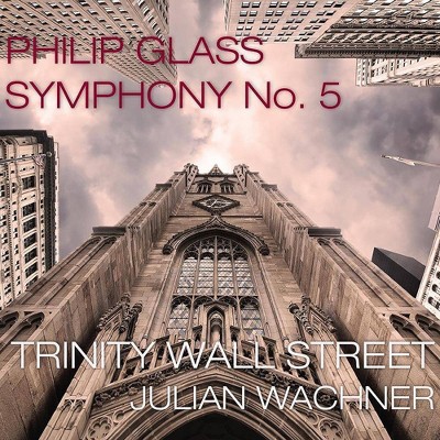 Trinity Wall Street - Glass: Symphony No. 5 (CD)
